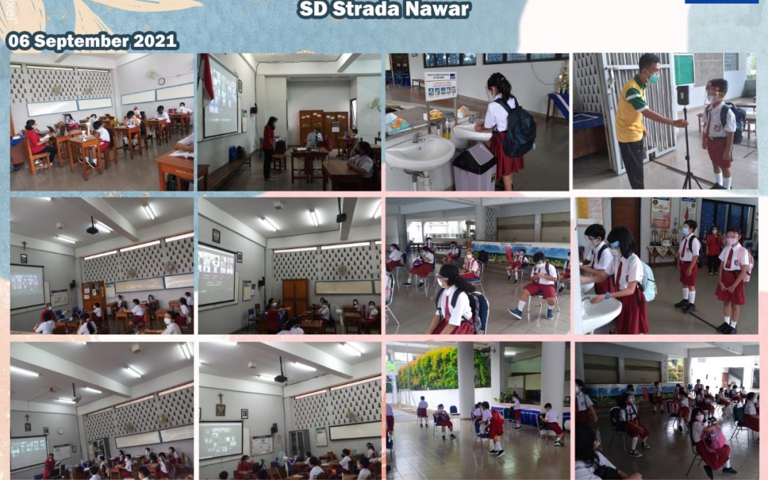 PEMBELAJARAN TATAP MUKA TERBATAS SD STRADA NAWAR TAHUN PELAJARAN 2021/2022  HARI PERTAMA, SENIN 6 SEPTEMBER 2021