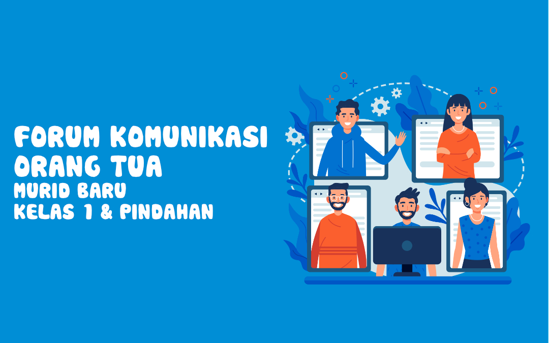 KEGIATAN FORUM KOMUNIKASI (FORKOM) ORANG TUA MURID KELAS 1 DAN ORANG TUA MURID BARU PINDAHAN